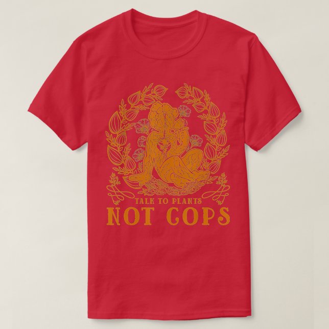 Plant alk o Plants Not Cops Cactus Gardener Plant  T-Shirt (Design Front)