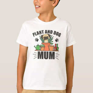 Plant An Dog Mum Plants Pug Garden Flowers T-Shirt