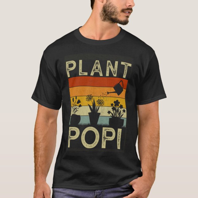 Plant  and Gardener  Saying Gardening Popi T-Shirt (Front)