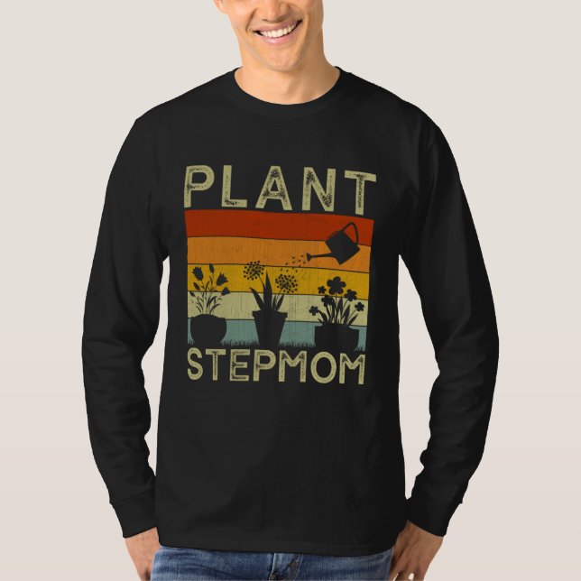 Plant  and Gardener  Saying Gardening Stepmom T-Shirt (Front)