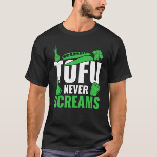 Plant Based Diet Tofu Never Screams Vegan T-Shirt