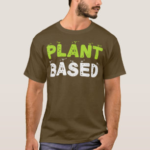 Plant Based Eating Fruit Vegetables Vegetarian  T-Shirt