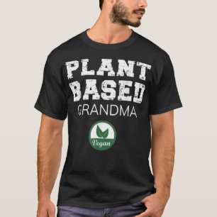 Plant Based Grandma Design T-Shirt