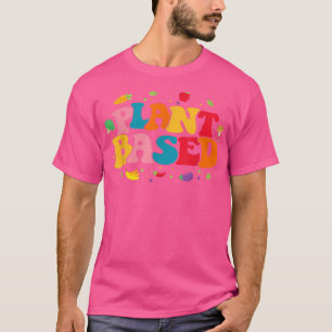 Plant Based Powered By Plants Veggies World Vegeta T-Shirt
