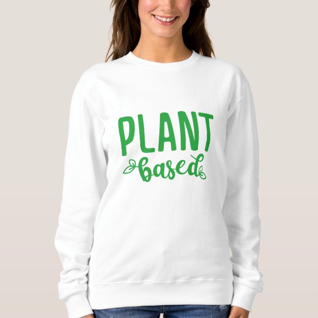 Plant Based Sweatshirt (Front)