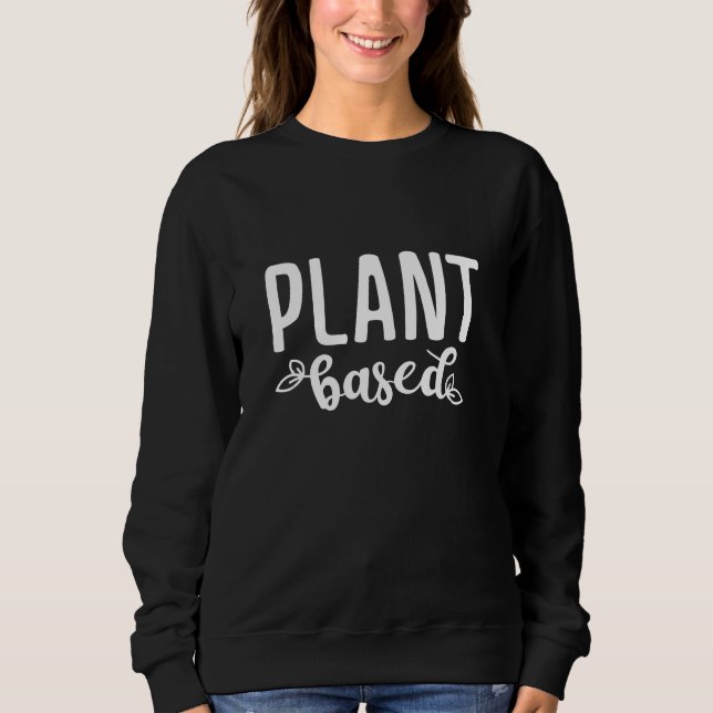 Plant Based Sweatshirt (Front)
