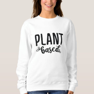 Plant Based Sweatshirt
