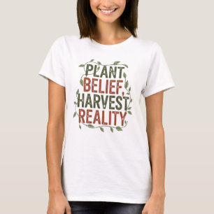 Plant Belief, Harvest Reality – Botanical Wisdom T-Shirt