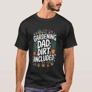Plant Dad Gardener Gardening And Plant Lover Green T-Shirt