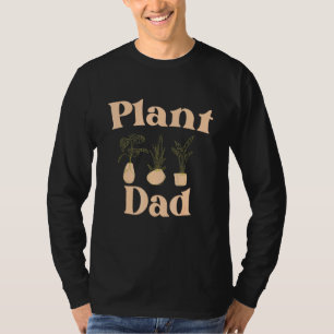 Plant Dad Plant Fathers Day For Him Mens T-Shirt