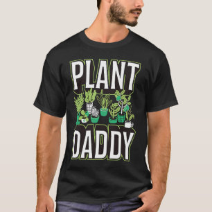 Plant Daddy Indoor Cute Trendy Container Garden Ex T-Shirt