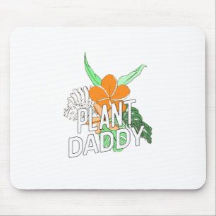 Plant Daddy Mouse Pad