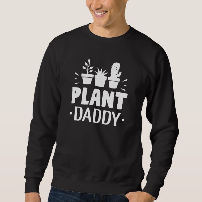 Plant Daddy Sweatshirt (Front)
