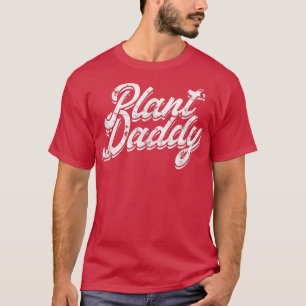 Plant daddy Tractor Harvest Farmer Rancher T-Shirt