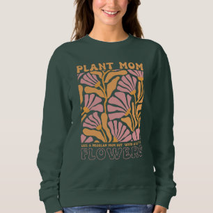 Plant Garden Mum Crazy plant lady vintage pink pre Sweatshirt
