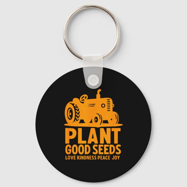 Plant Good Seeds Love Kindness Peace Joy Christian Key Ring (Front)
