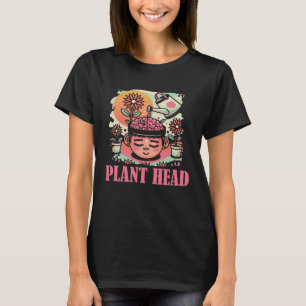 Plant Head Plants Garden Flowers Gardener Gardeni T-Shirt