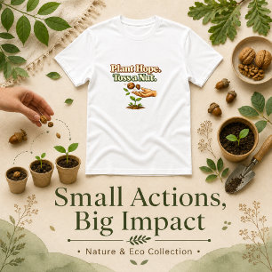 Plant Hope Toss a Nut T-Shirt