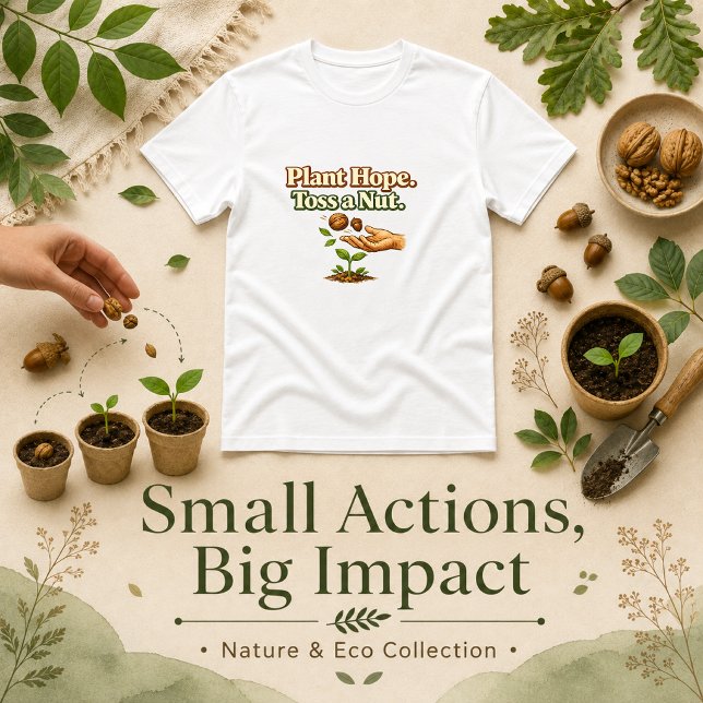 Plant Hope Toss a Nut T-Shirt (Creator Uploaded)