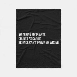 Plant Humour Funny Gardening Sarcastic Quote Fleece Blanket