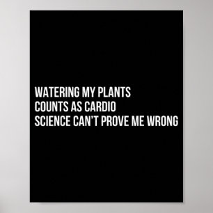 Plant Humour Funny Gardening Sarcastic Quote Poster