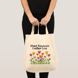 Plant Kindness Gather Love Valentine Mother's Day Tote Bag