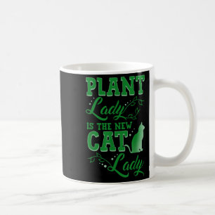 Plant Lady Is The New Cat Lady Funny Gardening Quo Coffee Mug
