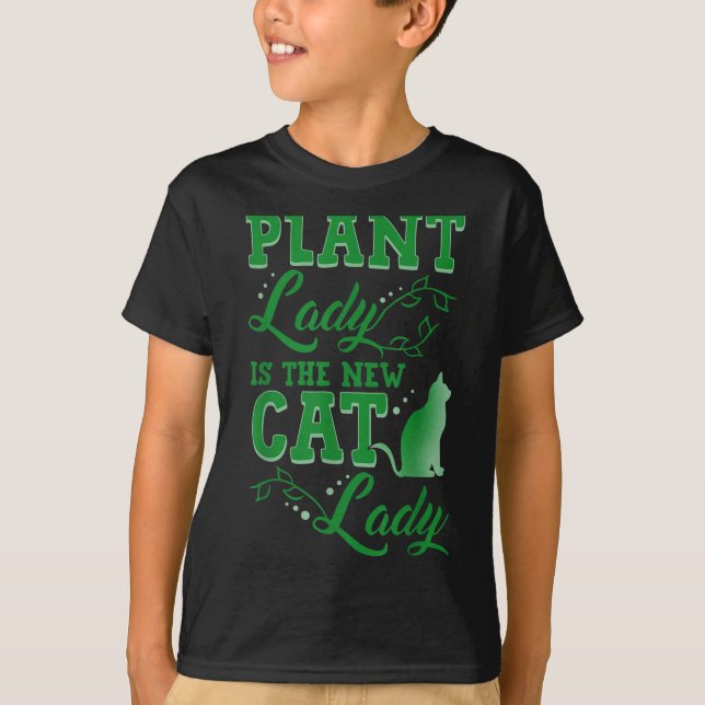 Plant Lady Is The New Cat Lady Funny Gardening Quo T-Shirt (Front)