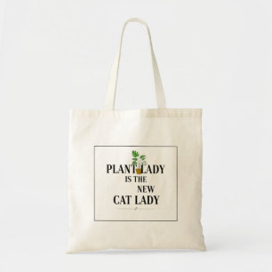 Plant Lady Is The New Cat Lady Tote Bag