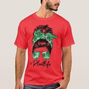 Plant Life & Cool Messy Bun Glasses Garden Lover G T-Shirt