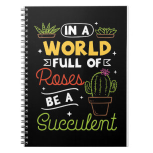 Plant Lover Be A Succulent Notebook
