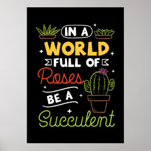Plant Lover Be A Succulent Poster