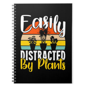 Plant Lover Easily Distracted By Plants Notebook