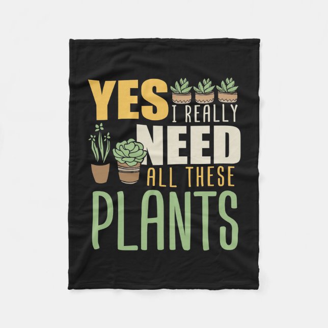 Plant Lover I Really Need All These Plants Fleece Blanket (Front)