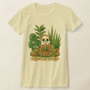 Plant Lover Skeleton   Plants Not People Gothic  T-Shirt