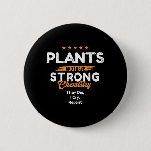 Plant Lover With Emotional Chemistry ~ Funny Valen 6 Cm Round Badge