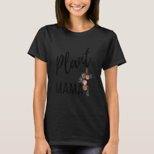 Plant Mama Gardening With Succulents For Plant Mo T-Shirt
