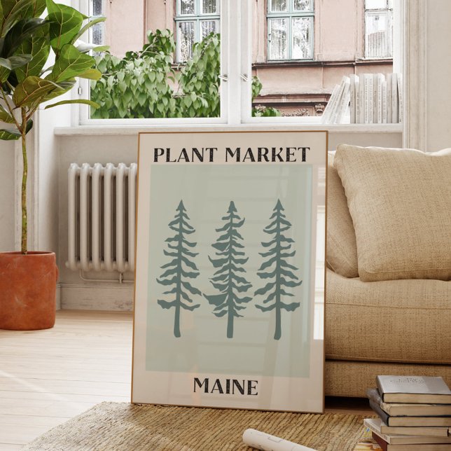 Plant Market Maine Green Pine Tree Forest Poster (In situ Living room)