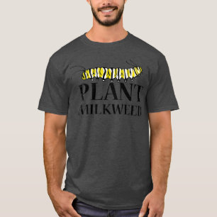 Plant Milkweed Lover Monarch Butterfly Love Cute T-Shirt