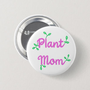 Plant Mom (in pink) Button