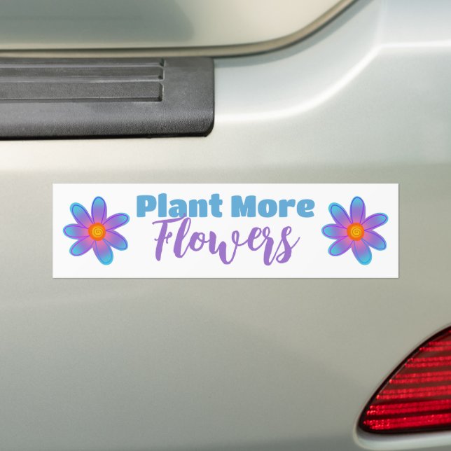 Plant More Flowers Bumper Sticker (On Car)