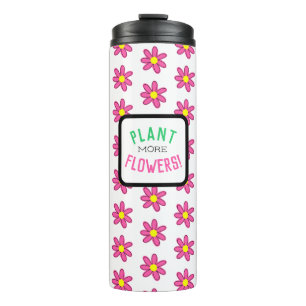 Plant More Flowers Thermal Tumbler