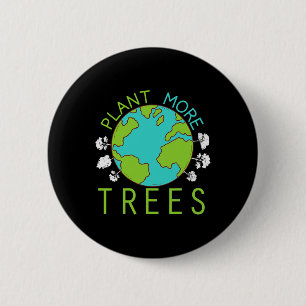 Plant More Trees Save Earth Day Climate Nature Env 6 Cm Round Badge