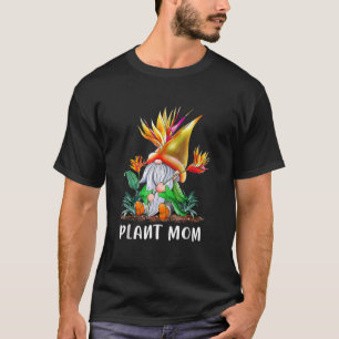 Plant Mum Bird Of Paradise Gnome Gardening Mama Mo T-Shirt