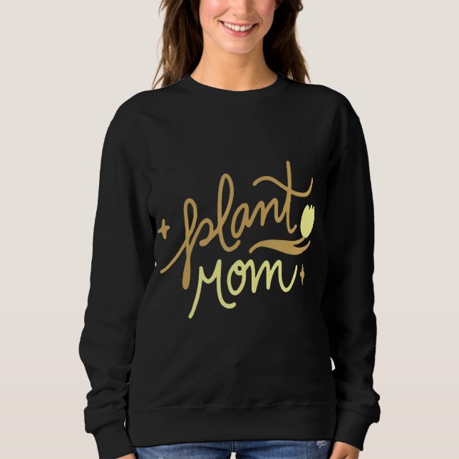 Plant Mum   Sweatshirt (Front)