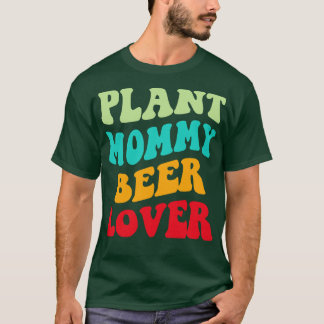Plant Mummy Beer Lover III T-Shirt