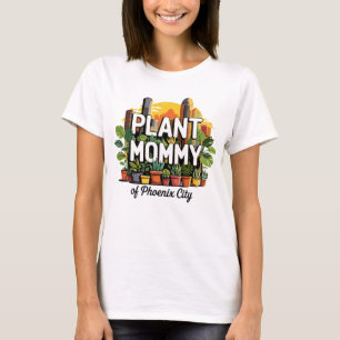 Plant Mummy of Phoenix City Arizona USA T-Shirt