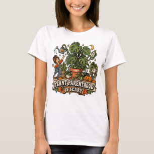 Plant Parenthood Is Scary Funny Plant Lover Hallow T-Shirt