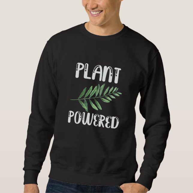 Plant powered vegetarians and vegans   sweatshirt (Front)