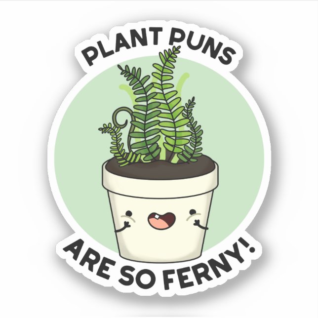 Plant Puns Are So Ferny Funny Fern Pun  (Front)